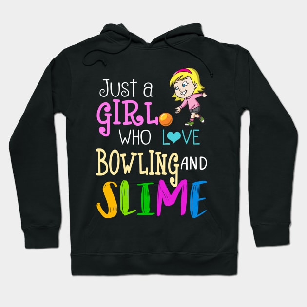 Just A Girl Who Loves Bowling And Slime Hoodie by martinyualiso